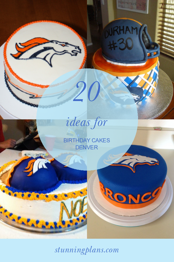 20 Ideas for Birthday Cakes Denver Home, Family, Style and Art Ideas